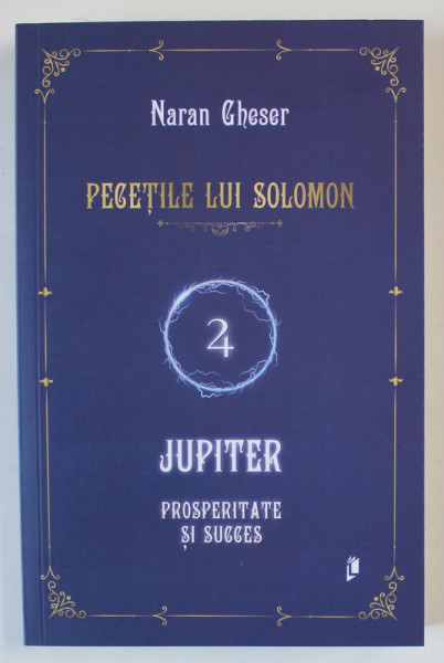 PECETILE LUI SOLOMON : JUPITER , PROSPERITATE SI SUCCES de NARAN GHESER , 2024