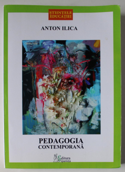 PEDAGOGIA CONTEMPORANA de ANTON ILICA , 2015 , DEDICATIE *