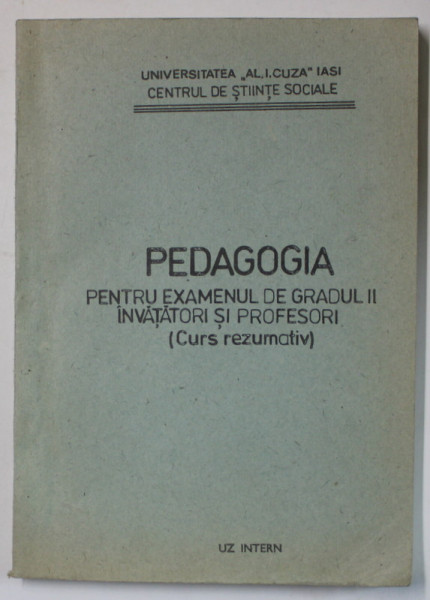 PEDAGOGIA PENTRU EXAMENUL DE GRADUL II , INVATATORI SI PROFESORI ( CURS REZUMATIV  ), 1979