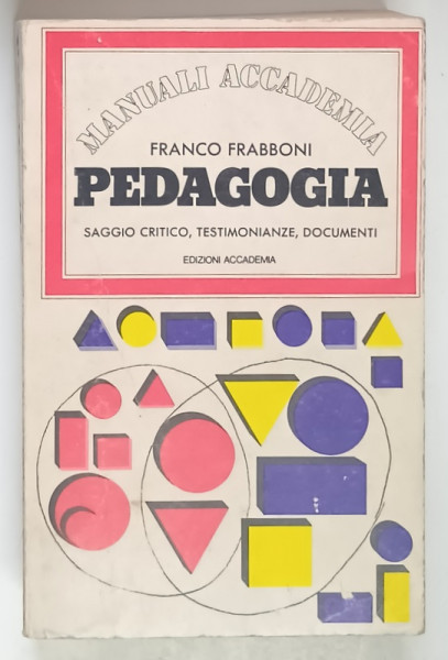PEDAGOGIA , SAGGIO CRITICO , TESTIMONIANZE , DOCUMENTI di FRANCO FRABBONI , 1974