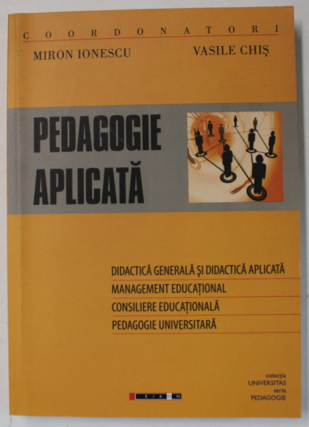 PEDAGOGIE APLICATA - STUDII ALE DOCTORANZILOR IN STIINTELE EDUCATIEI de MIRON IONESCU si VASILE CHIS , 2010