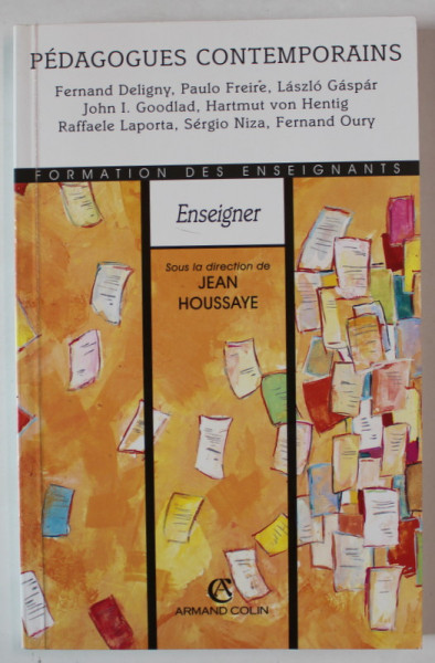 PEDAGOGUES CONTEMPORAINS : FERNAND DELIGNY ...FERNAND OURY , par JEAN HOUSSAYE , 1996