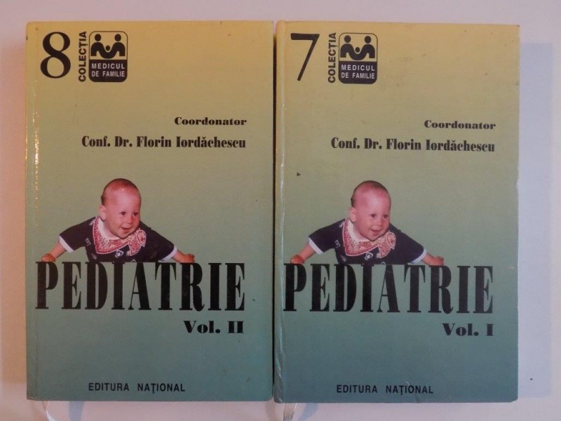 PEDIATRIE de FLORIN IORDACHESCU, VOL I-II  1998 , COTOR UZAT