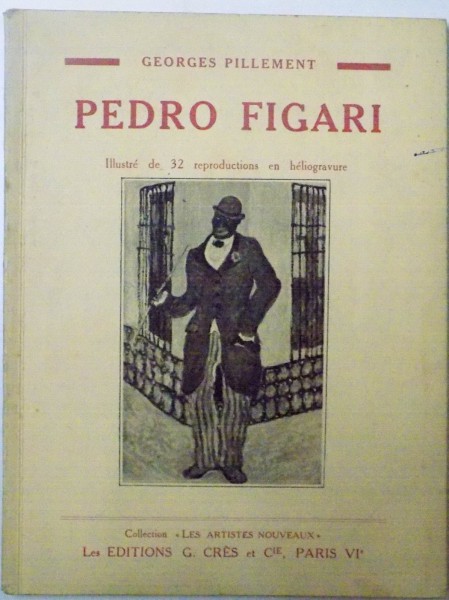 PEDRO FIGARI, ILLUSTRE DE 32 REPRODUCTIONS EN HELIOGRAVURE de GEORGES PILLEMENT, 1930