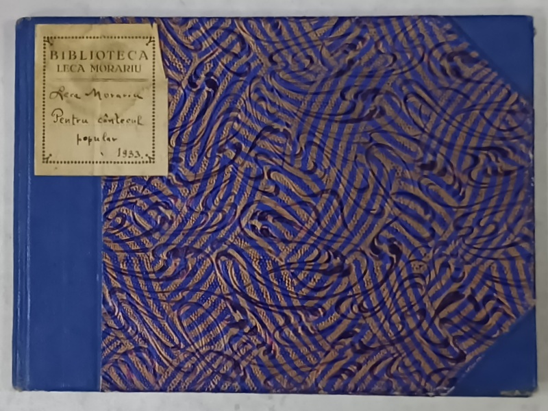 PENTRU CANTECUL POPULAR  (PRECIZARI )  de LECA MORARIU , CERNAUTI , 1933 , CONTINE EXLIBRISUL AUTORULUI*