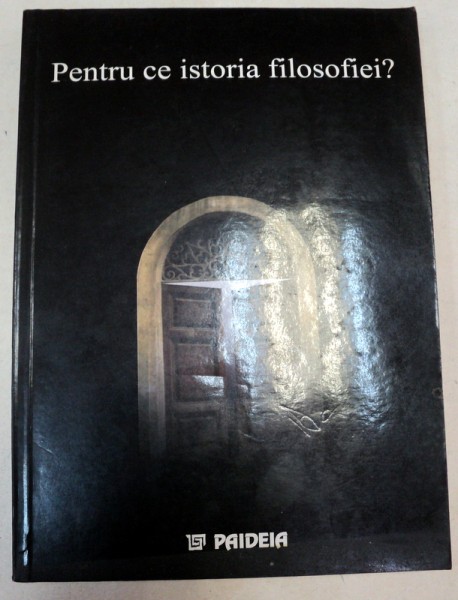 PENTRU CE ISTORIA FILOSOFIEI?-GHEORGHE VLADUTESCU