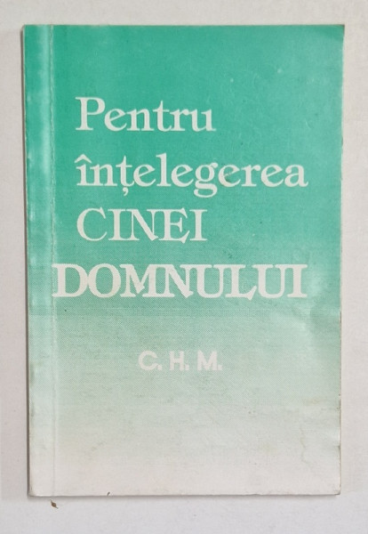 PENTRU INTELEGEREA CINEI DOMNULUI de C.H.M , 1994