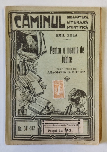 PENTRU O NOAPTE DE IUBIRE de EMIL ZOLA , COLECTIA ' CAMINUL ' BIBLIOTECA LITERARA SI STIINTIFICA  nr. 311 -312 , EDITIE INTERBELICA