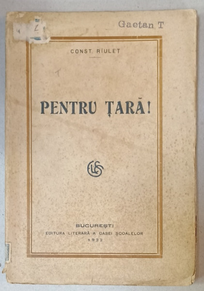 PENTRU TARA ! DRAMA IN 3 ACTE de CONST. RIULET , 1922