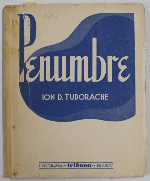 PENUMBRE , versuri de ION D. TUDORACHE , ANII '40 , DEDICATIE *