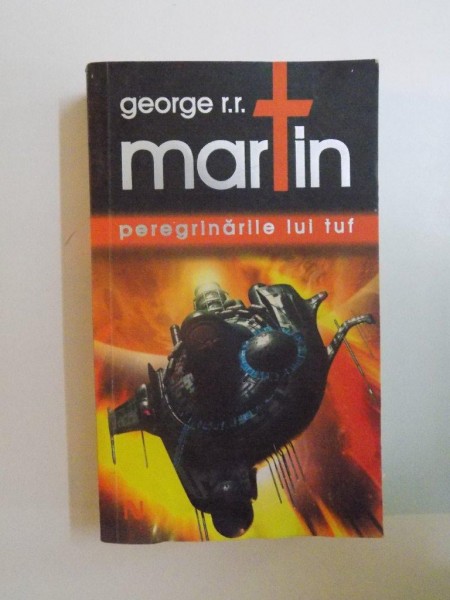 PEREGRINARILE LUI TUF de GEORGE R. R. MARTIN , EDITURA NEMIRA