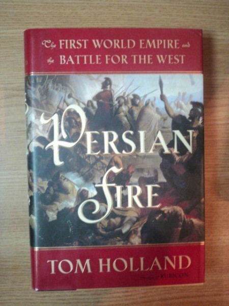 PERSIAN FIRE de TOM HOLLAND , 2005