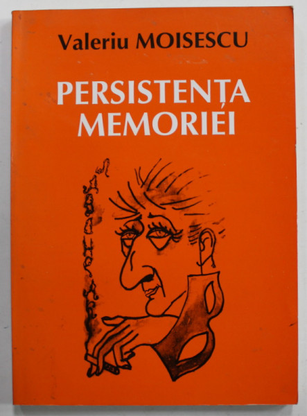 PERSISTENTA MEMORIEI de VALERIU MOISESCU , 2007