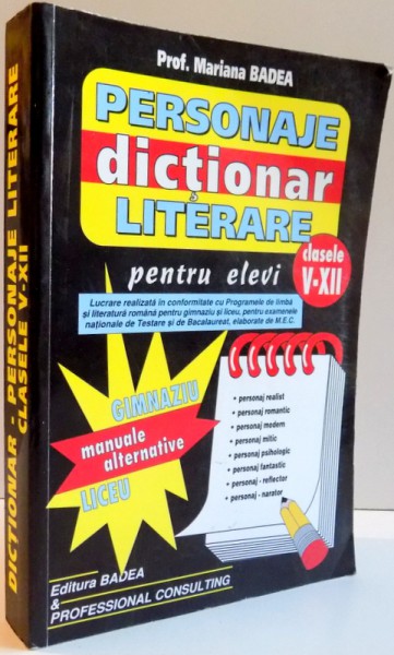 PERSONAJE DICTIONAR LITERARE PENTRU ELEVI CLASELE V-XII , 2006