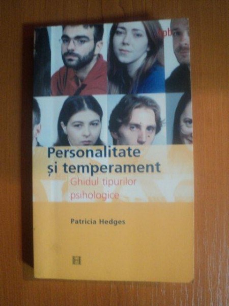 PERSONALITATE SI TEMPERAMENT , GHIDUL TIPURILOR PSIHOLOGICE de PATRICIA HEDGES