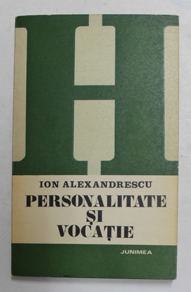 PERSONALITATE SI VOCATIE de ION ALEXANDRESCU , 1981