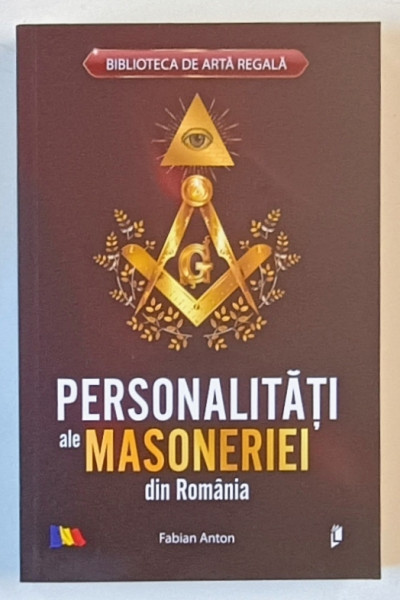 PERSONALITATI ALE MASONERIEI DIN ROMANIA de FABIAN ANTON , 2024