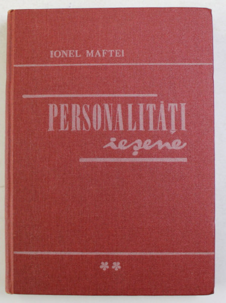 PERSONALITATI IESENE , OMAGIU , VOLUMUL II de IONEL MAFTEI , 1975