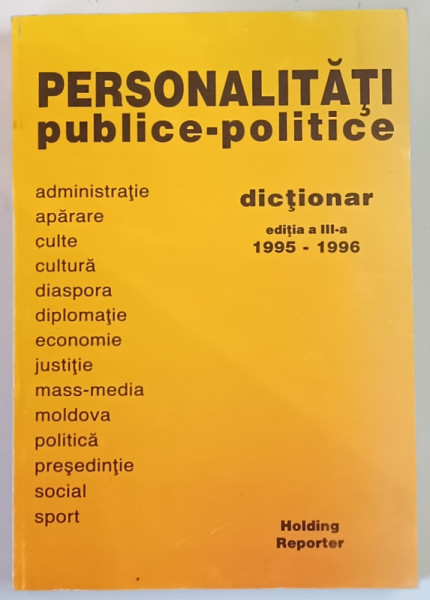 PERSONALITATI PUBLICE , POLITICE , DICTIONAR , 1995 - 1996 , EDITIA A III - A de GRAZIELA BARLA , 1996