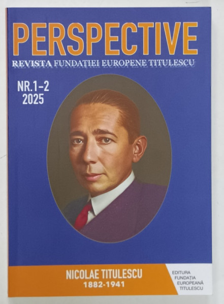 PERSPECTIVE , REVISTA FUNDATIEI EUROPENE  TITULESCU , NR. 1-2 , 2025