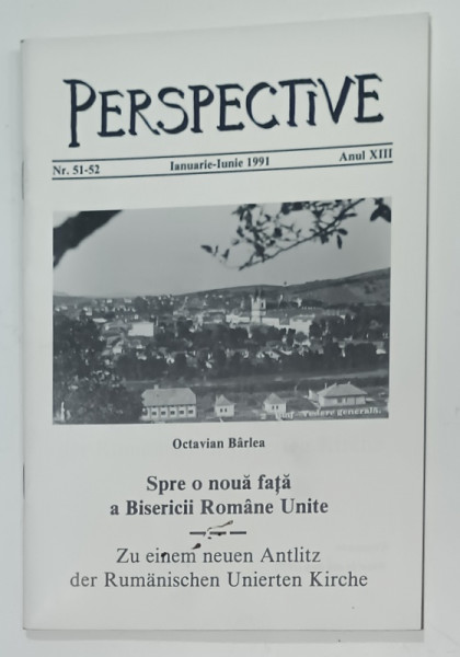 PERSPECTIVE , REVISTA TRIMESTRIALA  A MISIUNII ROMANE UNITE DIN GERMANIA ,  TEXT IN ROMANA SI GERMANA,  NR. 51-52 , 1991