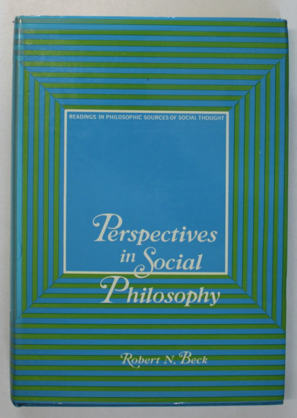 PERSPECTIVES IN SOCIAL PHILOSOPHY by ROBERT N. BECK , 1967