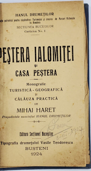 PESTERA IALOMITEI SI CASA PESTERA, MONOGRAFIE TURISTICA-GEOGRAFICA SI CALAUZA PRACTICA de MIHAI HARET, BUSTENI 1924