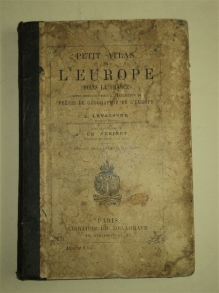 PETIT ATLAS DE L'EUROPE, par E. LEVASSEUR, PARIS, 1909