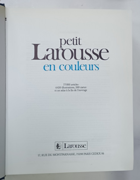 PETIT LAROUSSE EN COULEURS , 77000 ARTICLES , 4430 ILLUSTRATIONS , 269 CARTES ET UN ATLAS A LA FIN DE L 'OUVRAGE , 1986