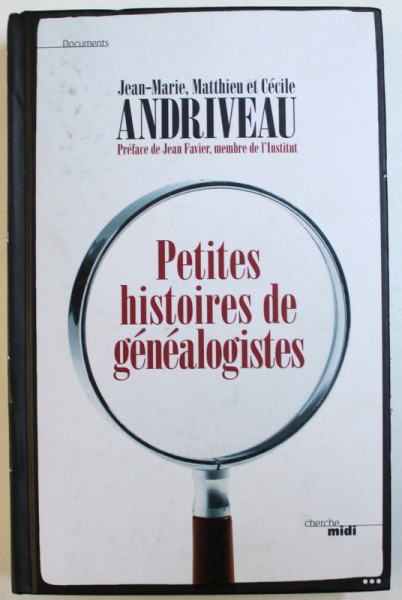 PETITES HISTOIRES DE GENEALOGISTES par JEAN-MARIE, MATTHIEU et CECILE ANDRIVEAU, 2011