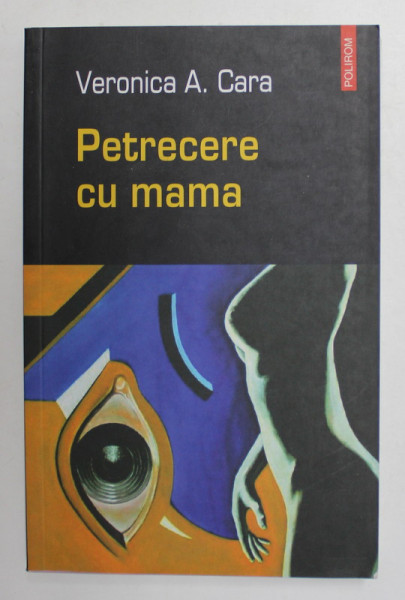 PETRECERE CU MAMA de VERONICA A . CARA , 2004