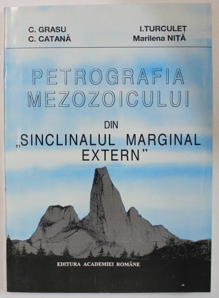 PETROGRAFIA MEZOZOICULUI DIN ' SINCLINALUL MARGINAL EXTERN ' de C. GRASU ...MARILENA  NITA , 1995