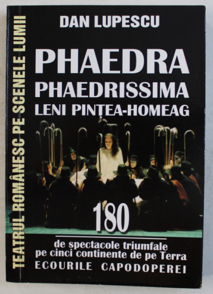 PHAEDRA PHAEDRISSIMA LENI PINTEA - HOMEAG  - 180 DE SPECTACOLE TRIUMFALE PE CINCI CONTINENTE DE PE TERRA de DAN LUPESCU , 2017