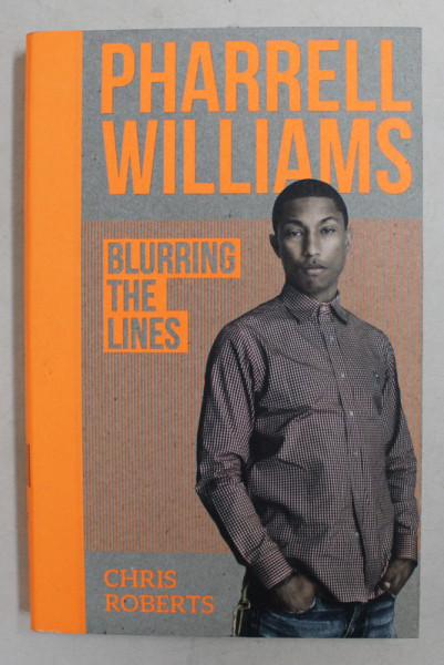 PHARRELL WILLIAMS  - BLURING THE  LINES by CHRIS ROBERTS , 2016