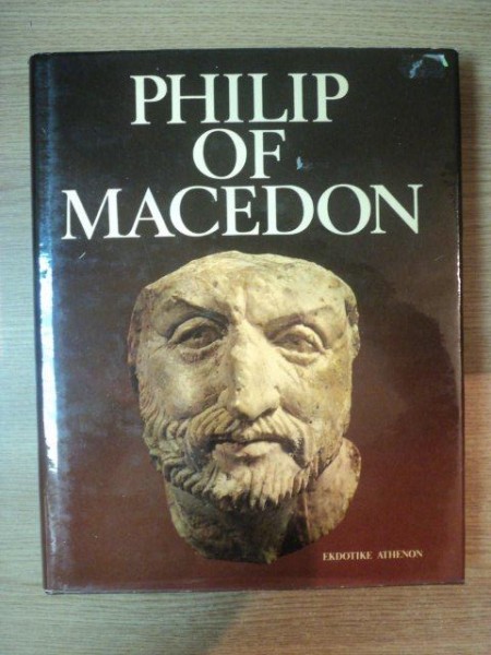 PHILIP OF MACEDON de MILTIADES B. HATZOPOULOS , LOUISA D. LOUKOPOULOS