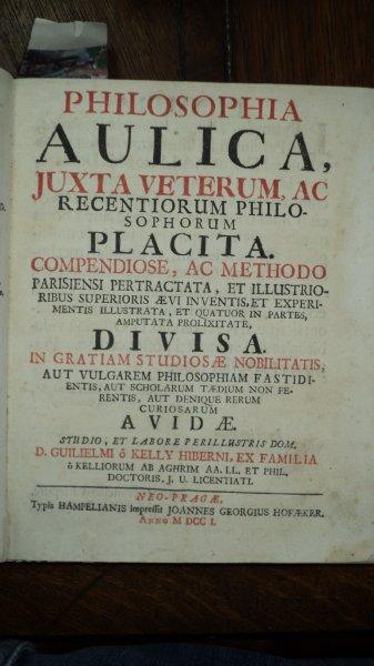 Philosophia Aulica Juxta Veterum ac Recentorium Philosophorum Placita, D. Guililmi, Praga 1701