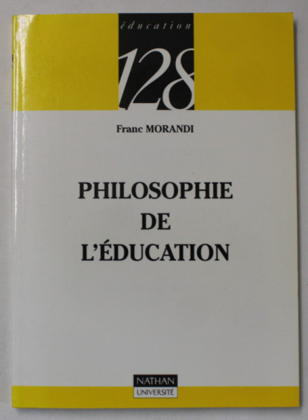 PHILOSOPHIE DE L 'EDUCATION par FRANC MORANDI , 2000