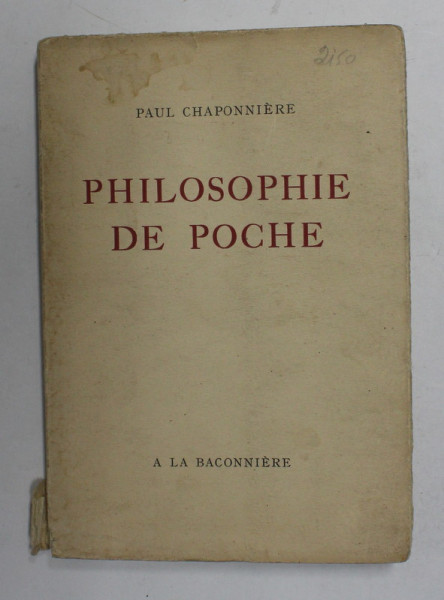 PHILOSOPHIE DE POCHE - PROPOS ET ARRIERE - PENSEES par PAUL CHAPONNIERE , 1943 , EXEMPLAR 1169 DIN 2000 *