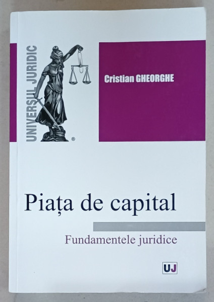 PIATA DE CAPITAL , FUNDAMENTELE JURIDICE de CRISTIAN GHEORGHE , 2018