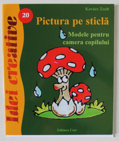 PICTURA PE STICLA , MODELE PENTRU CAMERA COPILULUI de KOVACS ZOLT , 2007