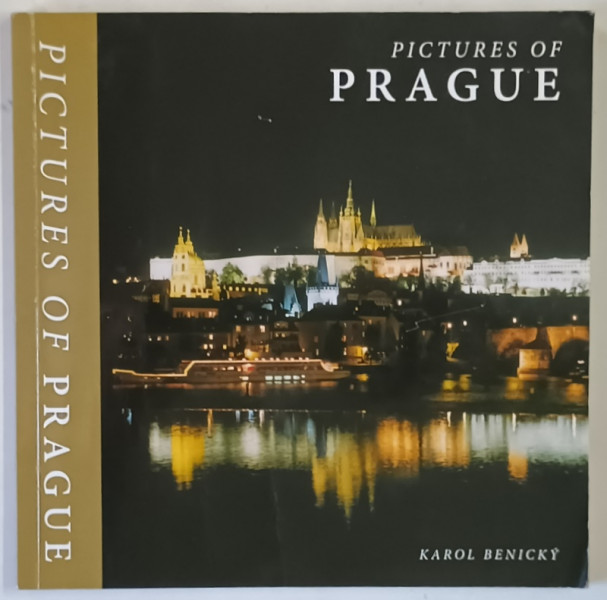 PICTURES OF PRAGUE by KAROL BENICKY , 2006