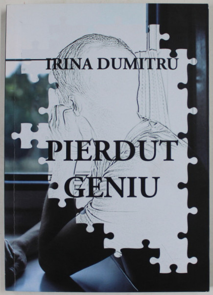 PIERDUT GENIU de IRINA DUMITRU , 2021 , DEDICATIE *