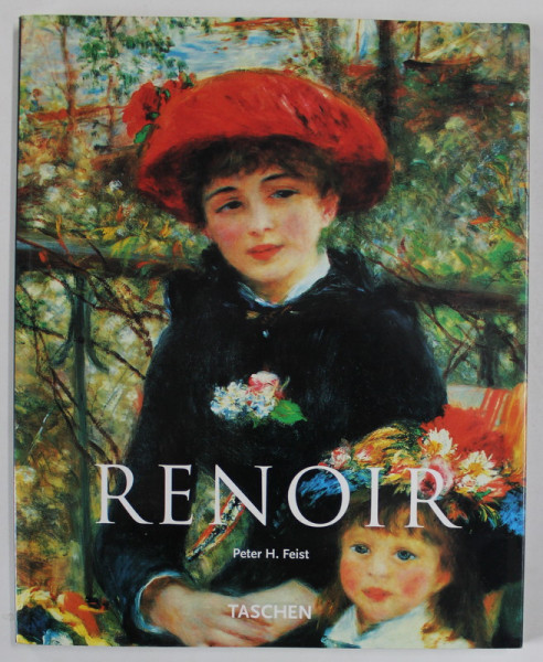 PIERRE - AUGUSTE RENOIR 1841 - 1919 - UNE REVE D ' HARMONIE par PETER H. FEIST , 2001