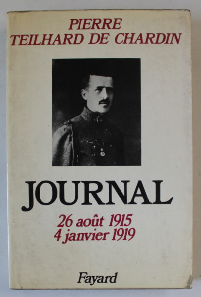 PIERRE TEILHARD DE CHARDIN , JOURNAL 26 AOUT 1915 - 4 JANVIER 1919  , TOME I , 1975