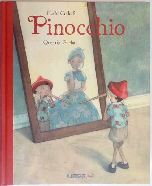 PINOCCHIO de CARLO COLLODI , ILUSTRATII de QUENTIN GREBAN , 2015