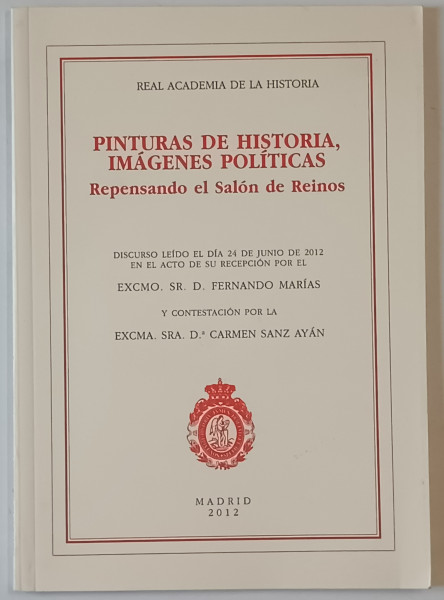 PINTURAS DE HISTORIA , IMAGENES POLITICAS , REPENSANDO EL SALON DE REINOS , 2012, TEXT IN LIMBA SPANIOLA