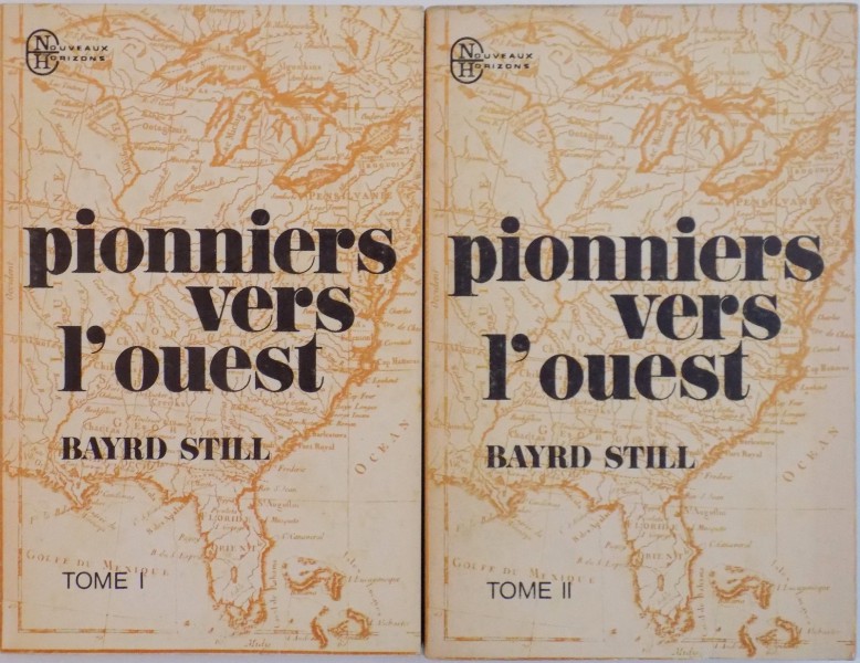 PIONNIERS VERS L`OUEST, VOL. I - II de BAYRD STILL, 1973