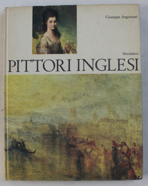 PITTORI INGLESI , CON 41 ILLUSTRAZIONI IN NERO NEL TESTO E 48 TAVOLE A COLORI di GIUSEPPE ARGENTIERI , 1964