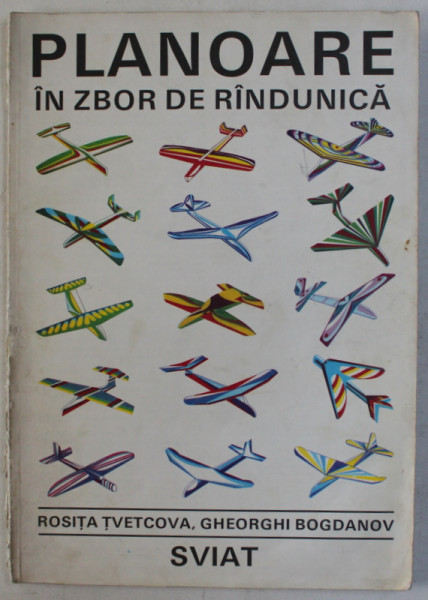 PLANOARE IN ZBOR DE RANDUNICA de ROSITA TVETCOVA , GHEORGHI BOGDANOV , 1985