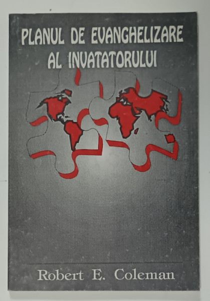 PLANUL DE EVANGHELIZARE AL INVATATORULUI de ROBERT E. COLEMAN , 1992